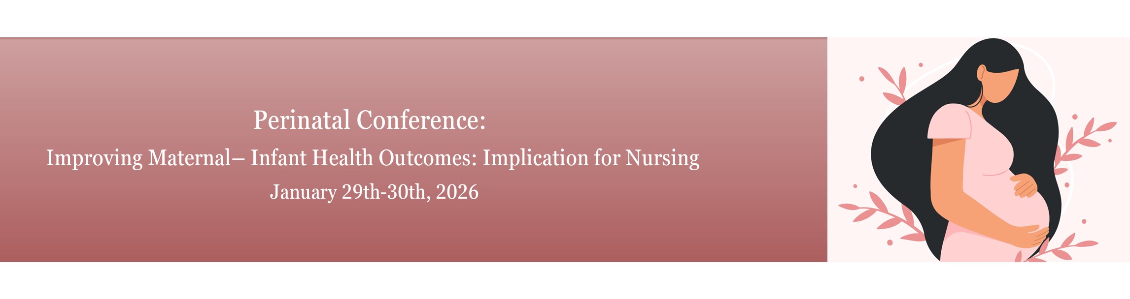 2026 Annual Perinatal Nursing Conference - Improving Maternal/Infant Health Outcomes Banner